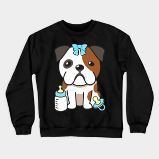 Cute bulldog is a baby Crewneck Sweatshirt